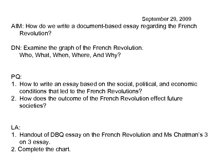 September 29, 2009 AIM: How do we write a document-based essay regarding the French