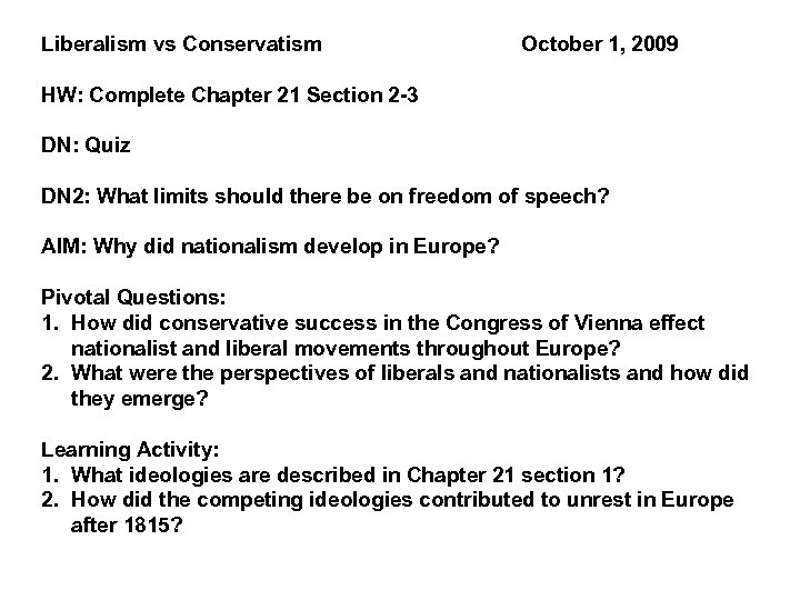 Liberalism vs Conservatism October 1, 2009 HW: Complete Chapter 21 Section 2 -3 DN: