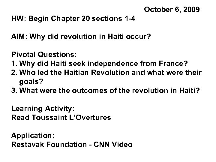 October 6, 2009 HW: Begin Chapter 20 sections 1 -4 AIM: Why did revolution