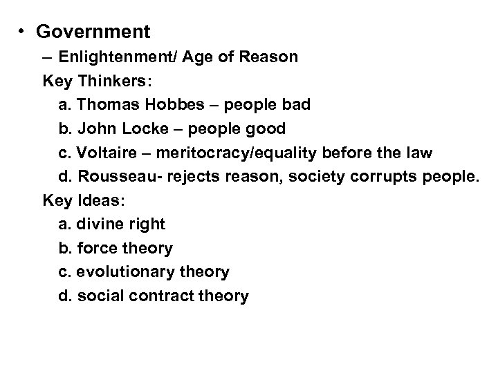  • Government – Enlightenment/ Age of Reason Key Thinkers: a. Thomas Hobbes –