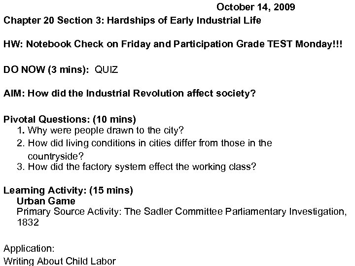 October 14, 2009 Chapter 20 Section 3: Hardships of Early Industrial Life HW: Notebook