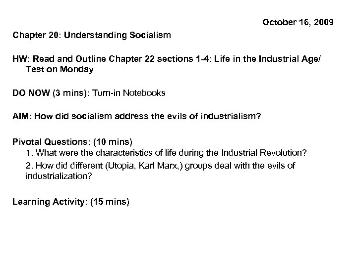 October 16, 2009 Chapter 20: Understanding Socialism HW: Read and Outline Chapter 22 sections