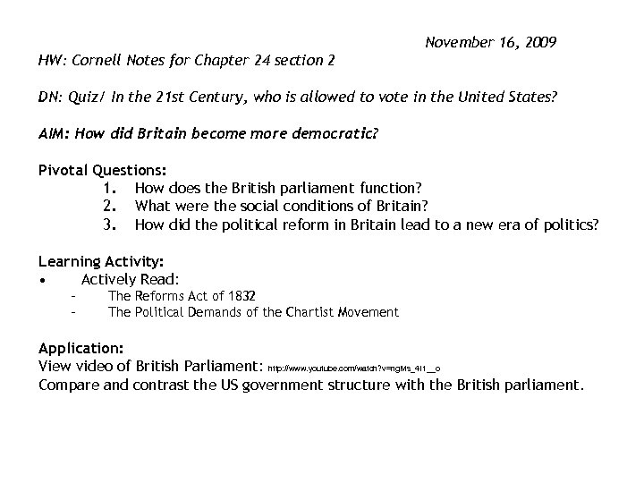 November 16, 2009 HW: Cornell Notes for Chapter 24 section 2 DN: Quiz/ In