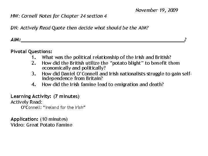 November 19, 2009 HW: Cornell Notes for Chapter 24 section 4 DN: Actively Read