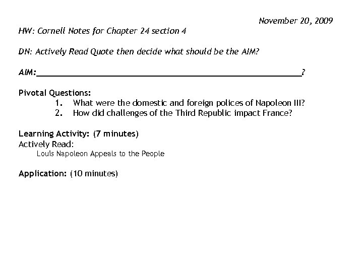 November 20, 2009 HW: Cornell Notes for Chapter 24 section 4 DN: Actively Read