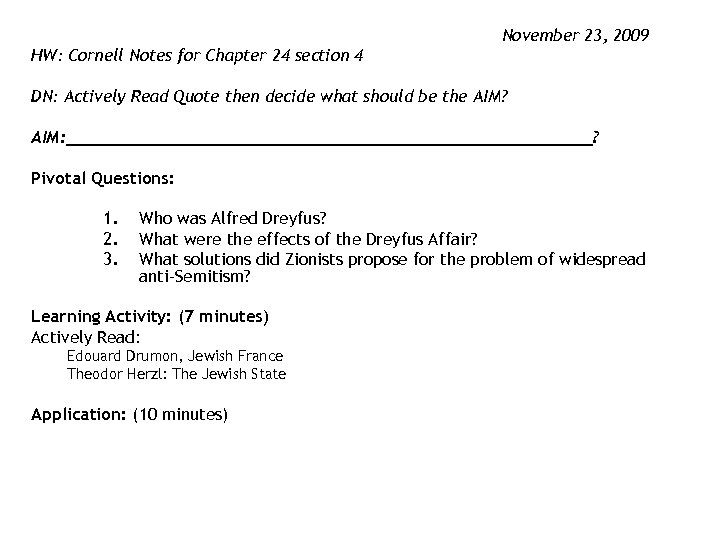 November 23, 2009 HW: Cornell Notes for Chapter 24 section 4 DN: Actively Read
