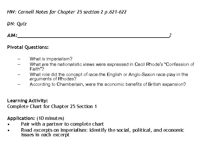 HW: Cornell Notes for Chapter 25 section 2 p. 621 -622 DN: Quiz AIM: