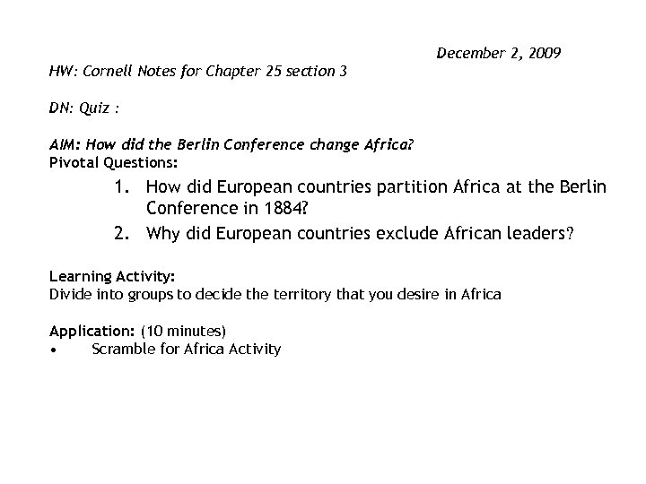 December 2, 2009 HW: Cornell Notes for Chapter 25 section 3 DN: Quiz :
