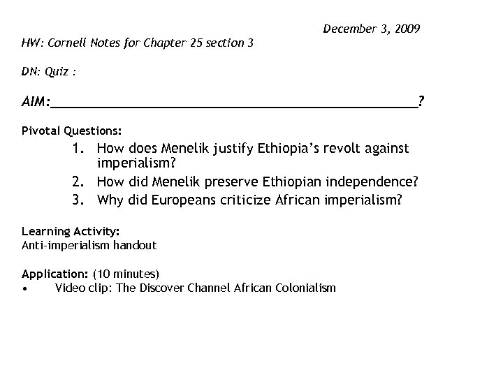 December 3, 2009 HW: Cornell Notes for Chapter 25 section 3 DN: Quiz :