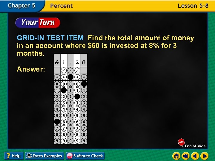 GRID-IN TEST ITEM Find the total amount of money in an account where $60