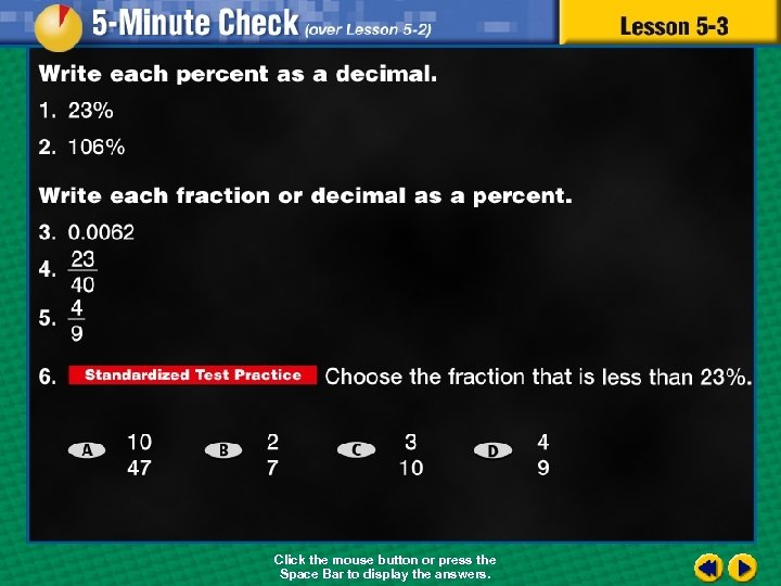 Click the mouse button or press the Space Bar to display the answers. 