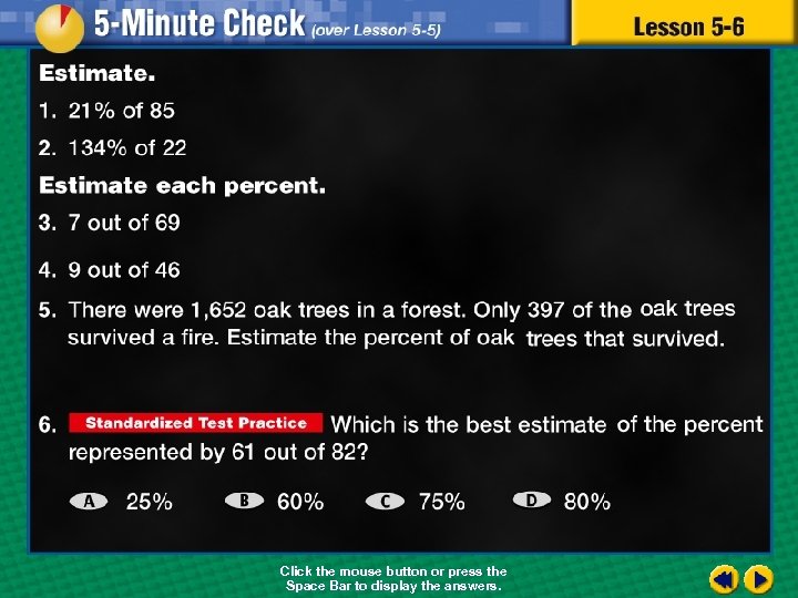 Click the mouse button or press the Space Bar to display the answers. 