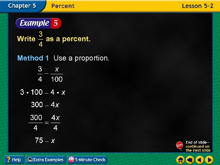 Write as a percent. Method 1 Use a proportion. 