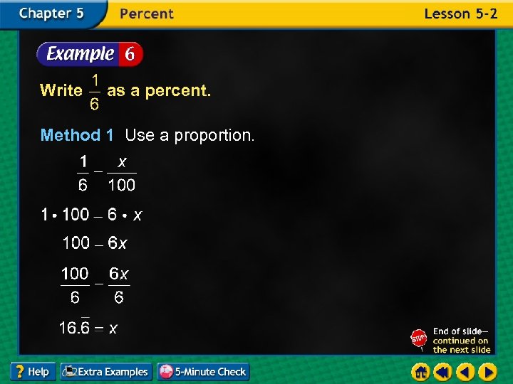 Write as a percent. Method 1 Use a proportion. 