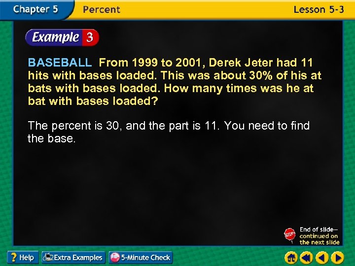 BASEBALL From 1999 to 2001, Derek Jeter had 11 hits with bases loaded. This