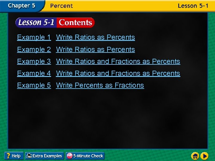 Example 1 Write Ratios as Percents Example 2 Write Ratios as Percents Example 3