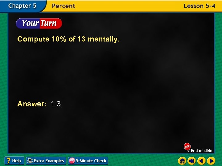 Compute 10% of 13 mentally. Answer: 1. 3 