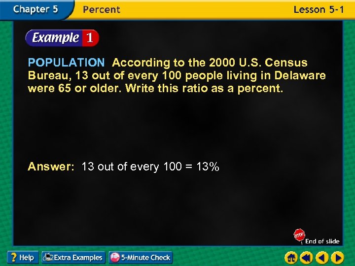 POPULATION According to the 2000 U. S. Census Bureau, 13 out of every 100