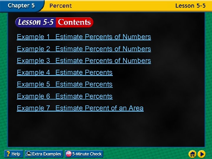 Example 1 Estimate Percents of Numbers Example 2 Estimate Percents of Numbers Example 3