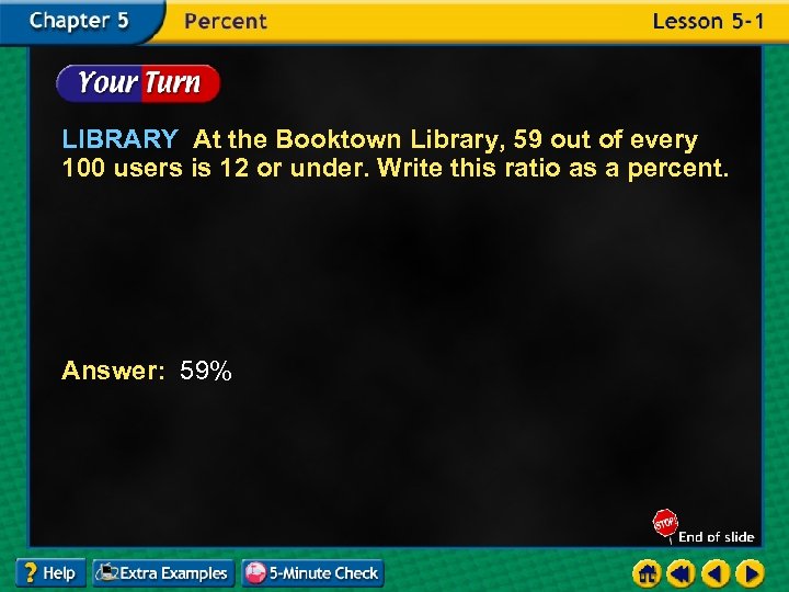LIBRARY At the Booktown Library, 59 out of every 100 users is 12 or