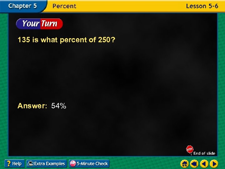 135 is what percent of 250? Answer: 54% 