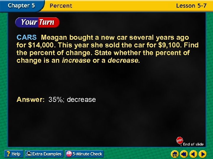 CARS Meagan bought a new car several years ago for $14, 000. This year