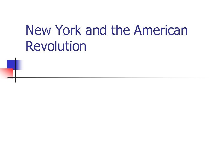 New York and the American Revolution 