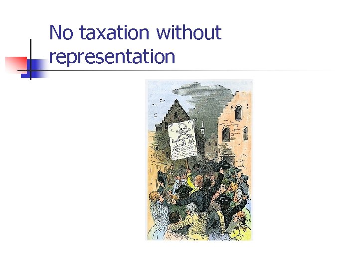 No taxation without representation 