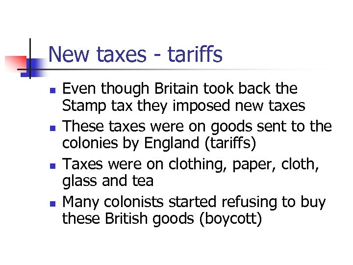 New taxes - tariffs n n Even though Britain took back the Stamp tax