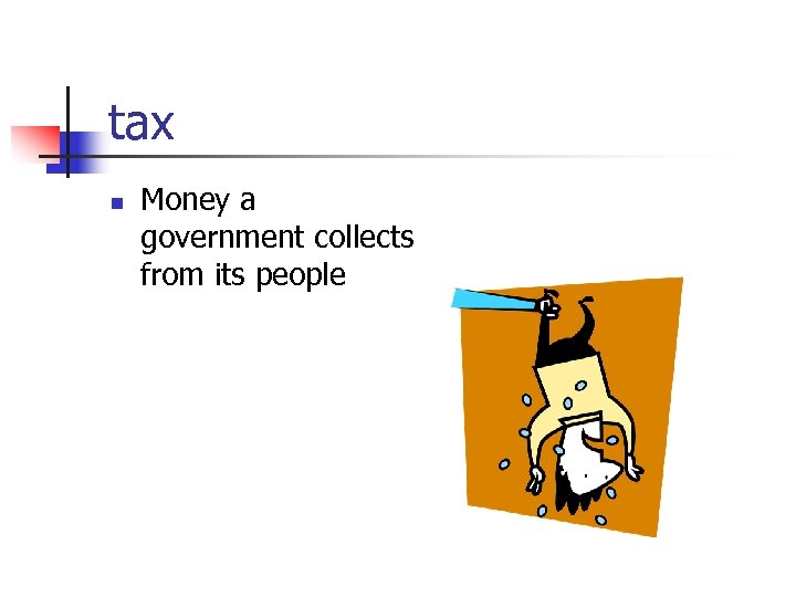 tax n Money a government collects from its people 