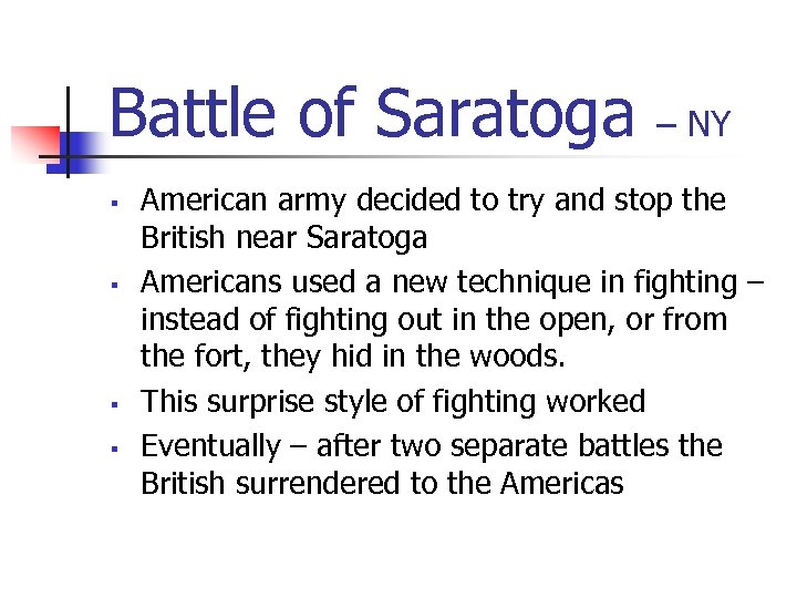 Battle of Saratoga § § – NY American army decided to try and stop