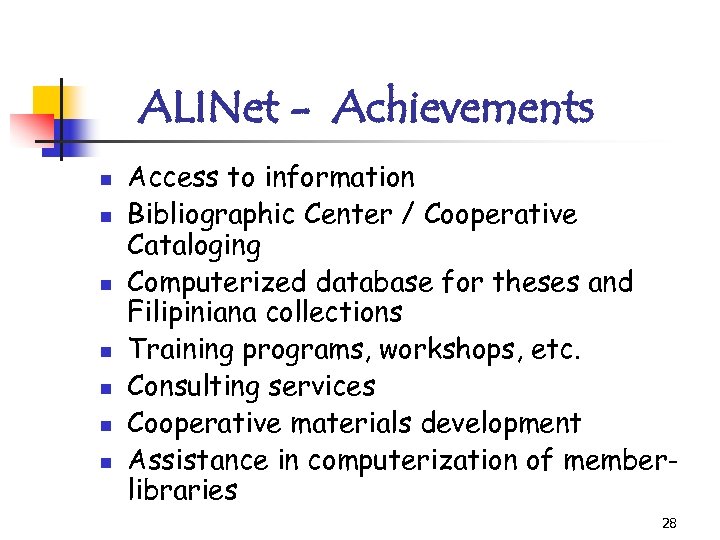 ALINet - Achievements n n n n Access to information Bibliographic Center / Cooperative