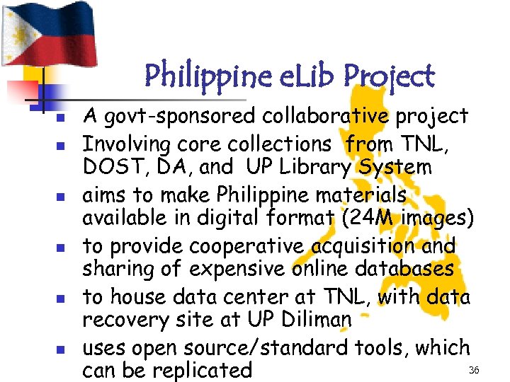 Philippine e. Lib Project n n n A govt-sponsored collaborative project Involving core collections