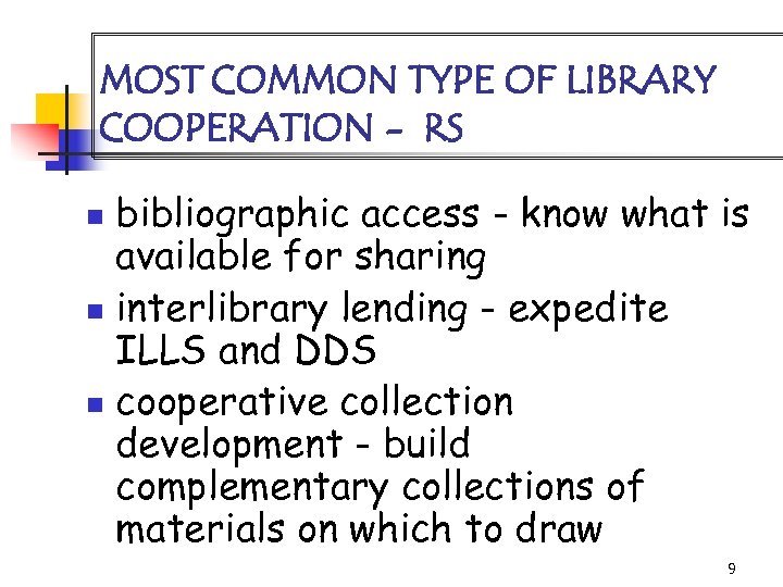 MOST COMMON TYPE OF LIBRARY COOPERATION - RS bibliographic access - know what is