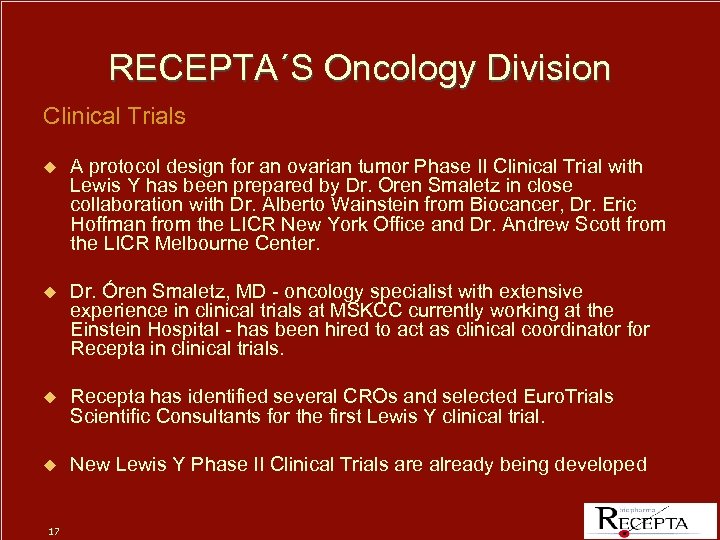 RECEPTA´S Oncology Division Clinical Trials u A protocol design for an ovarian tumor Phase
