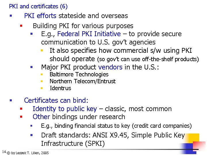 PKI and certificates (6) § PKI efforts stateside and overseas § Building PKI for