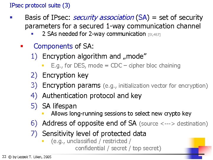 IPsec protocol suite (3) Basis of IPsec: security association (SA) = set of security