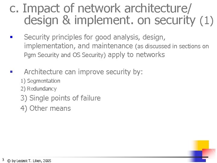c. Impact of network architecture/ design & implement. on security (1) § Security principles