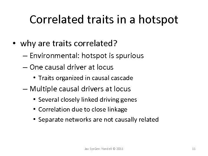 Correlated traits in a hotspot • why are traits correlated? – Environmental: hotspot is