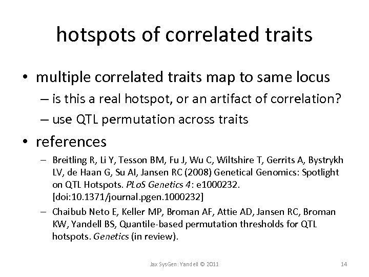 hotspots of correlated traits • multiple correlated traits map to same locus – is