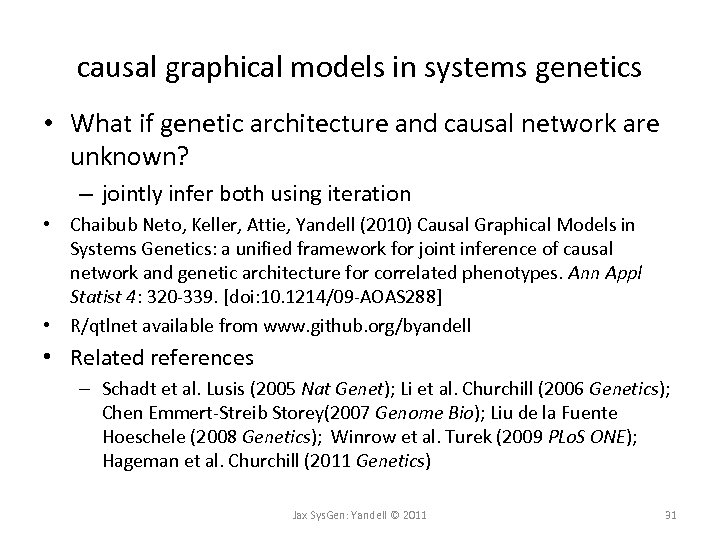 causal graphical models in systems genetics • What if genetic architecture and causal network