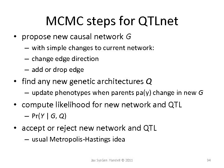 MCMC steps for QTLnet • propose new causal network G – with simple changes
