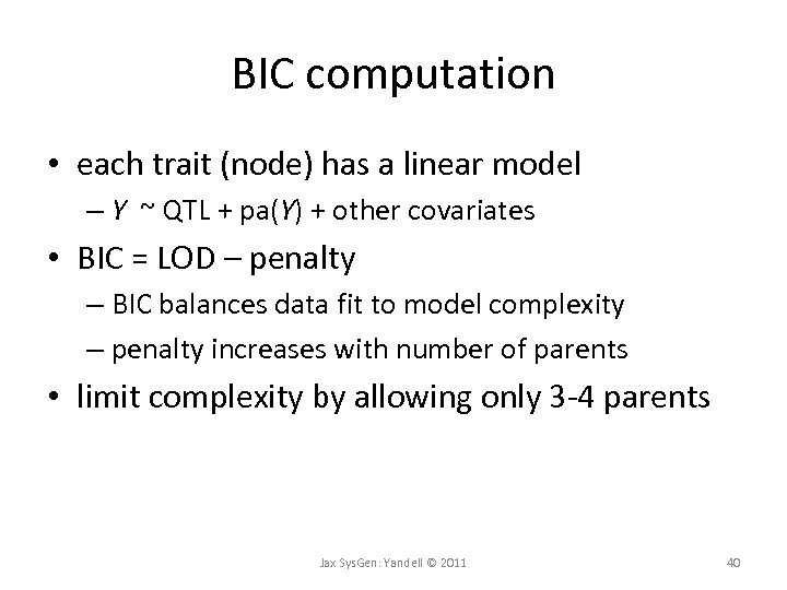 BIC computation • each trait (node) has a linear model – Y ~ QTL
