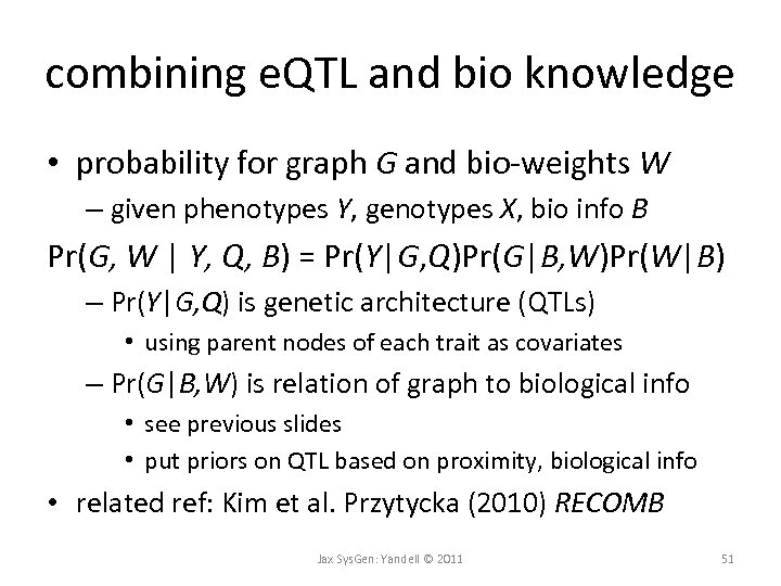 combining e. QTL and bio knowledge • probability for graph G and bio-weights W