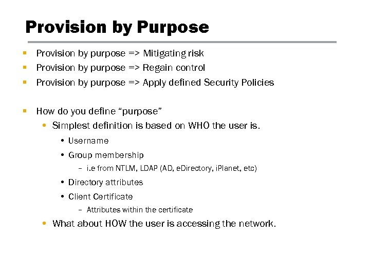 Provision by Purpose § Provision by purpose => Mitigating risk § Provision by purpose