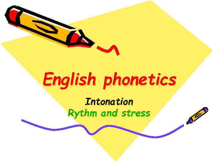 English phonetics Intonation Rythm and stress 