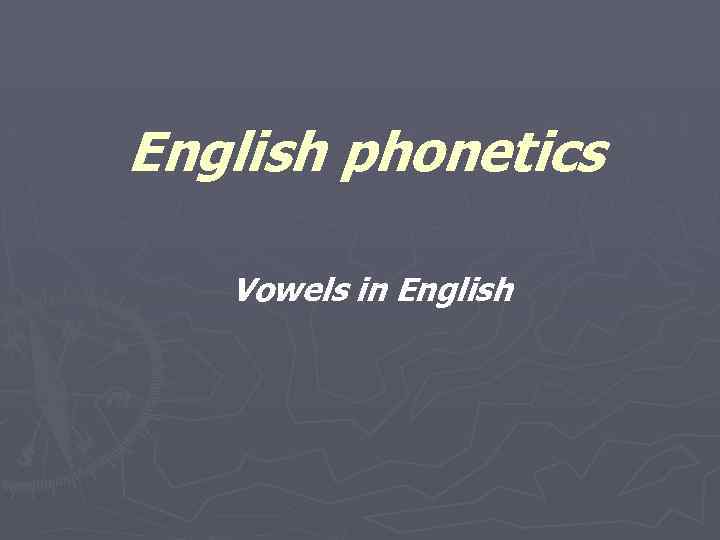 English phonetics Vowels in English 