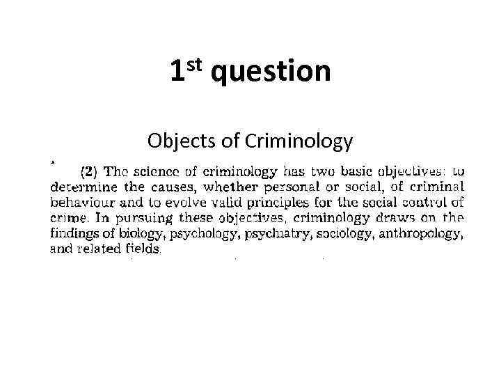 st 1 question Objects of Criminology 