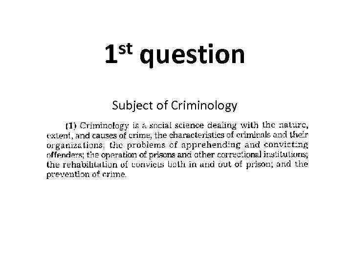 st 1 question Subject of Criminology 