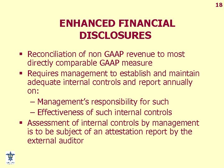 18 ENHANCED FINANCIAL DISCLOSURES § Reconciliation of non GAAP revenue to most directly comparable